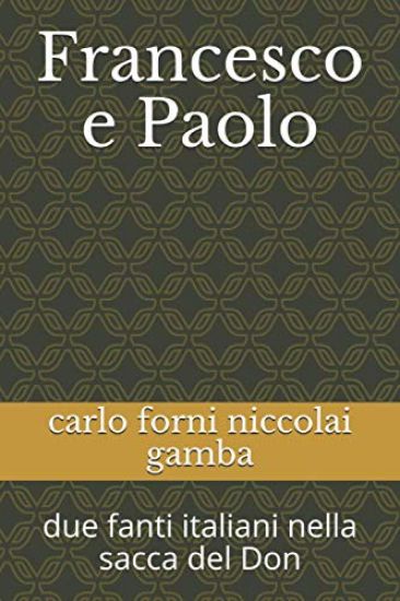 Francesco e Paolo: due fanti italiani nella sacca del Don