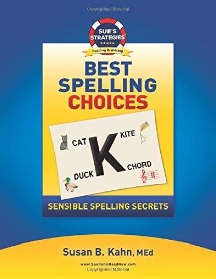 Sue's Strategies Best Spelling Choices: Sensible Spelling Secrets