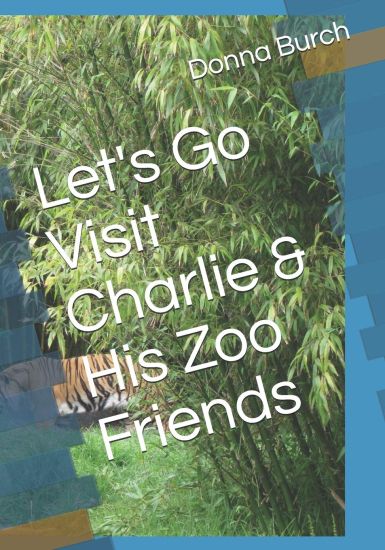 Let's Go Visit Charlie & His Zoo Friends