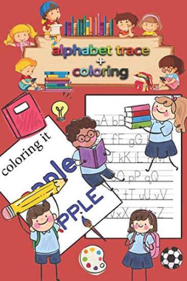 Letter Tracing and COLORING Book for Preschoolers and Kids: Kindergarten, handwriting book, practice workbook, pre-k, toddlers, Letter Tracing Workboo
