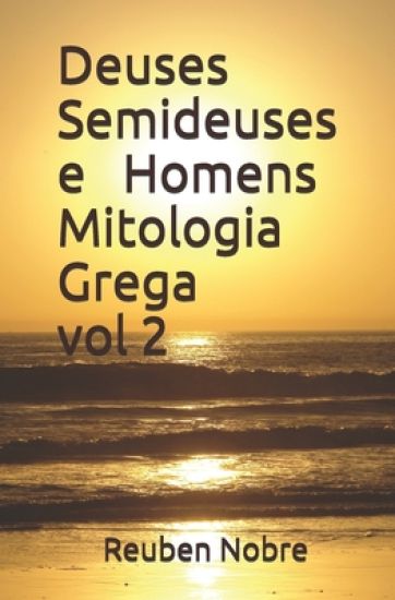 Deuses Semideuses e Homens Mitologia Grega
