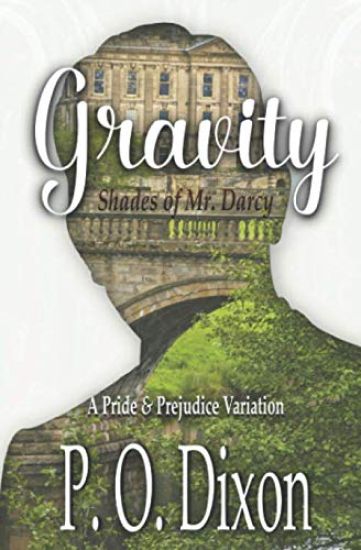 Gravity: Shades of Mr. Darcy A Pride and Prejudice Variation