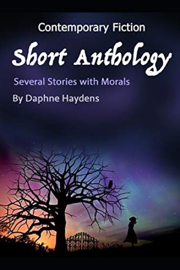 Contemporary Fiction Short Anthology: Several Stories with Morals