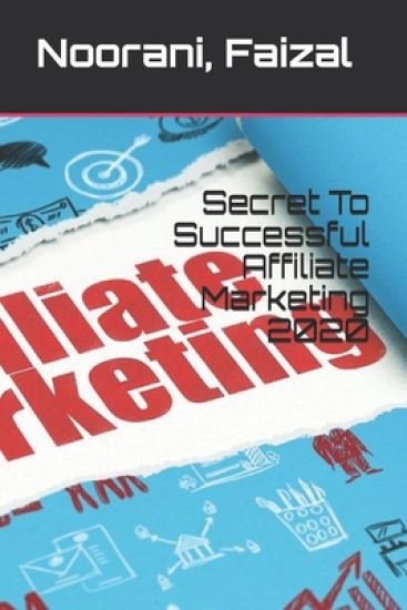 Secret To Successful Affiliate Marketing 2020