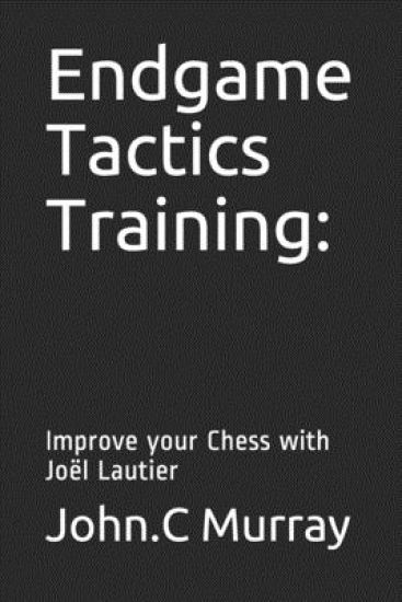 Endgame Tactics Training: Improve your Chess with Joël Lautier