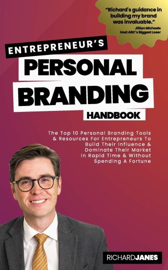 Entrepreneurs's Personal Branding Handbook: The Top 10 Personal Branding Tools & Resources For Entrepreneurs To Build Their Influence & Dominate Their