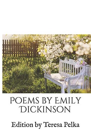 Poems by Emily Dickinson: Edition by Teresa Pelka