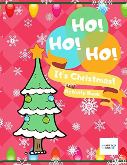 HO! HO! HO! It's Christmas! Activity Book: Kids Christmas Drawing Coloring Activity Book With Finish the Picture, Mazes, Santa & More! Gifts! Stocking