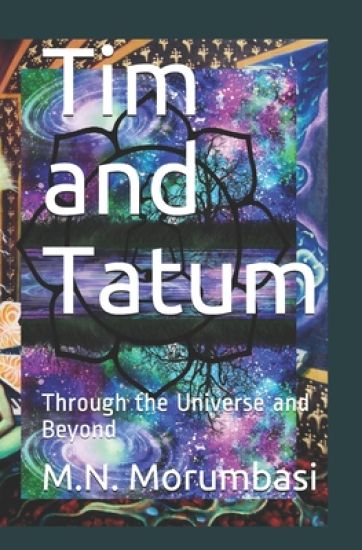Tim and Tatum: Through the Universe and Beyond