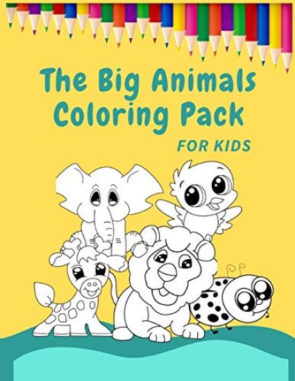 The Big Animals Coloring Pack for Kids: 100+ images of Animals Coloring Book for Smart Kids