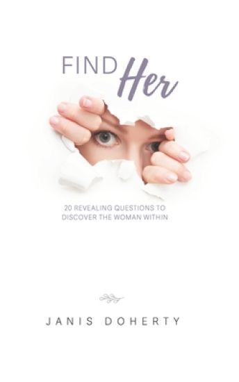 Find HER: 20 Revealing Questions to Discover the Woman Within