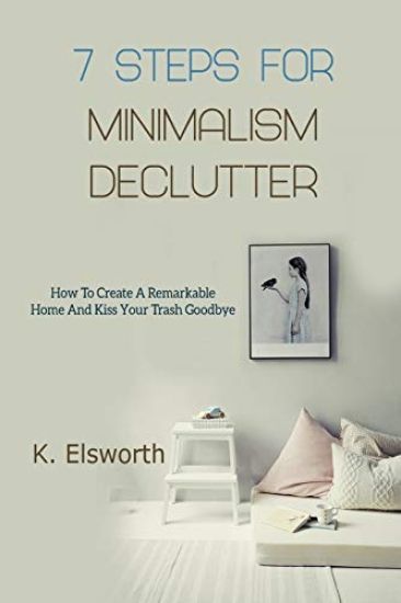 7 Steps For Minimalism Declutter