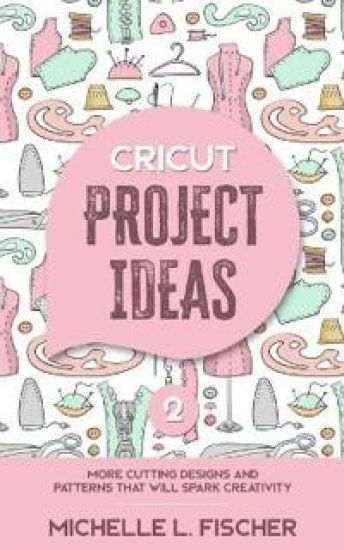 Cricut Project Ideas 2