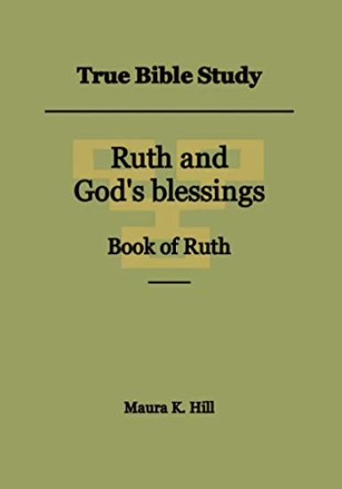 True Bible Study - Ruth and God's blessings Book of Ruth