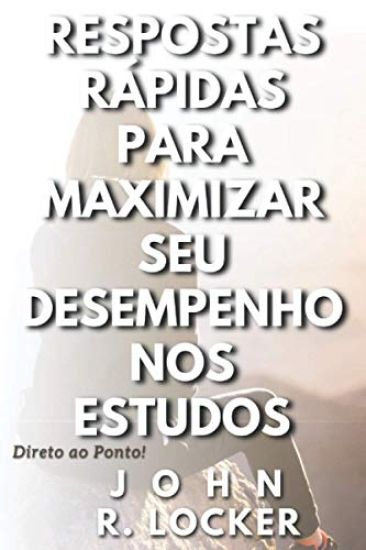 Respostas Rápidas Para Maximizar seu Desempenho nos Estudos