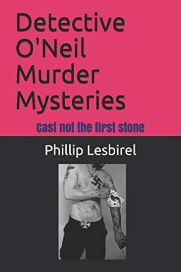 Detective O'Neil Murder Mysteries: Cast not the first stone