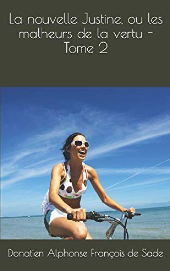 La nouvelle Justine, ou les malheurs de la vertu - Tome 2