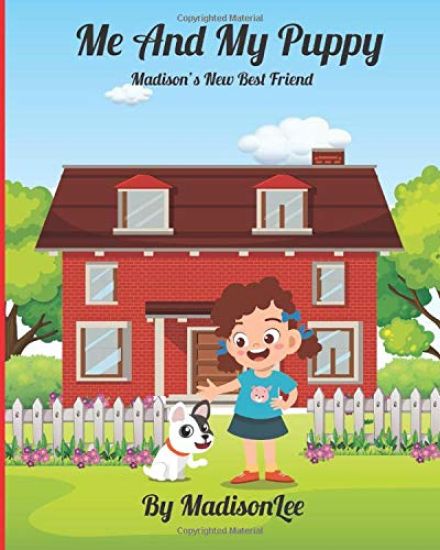 Me And My Puppy: Madison's New Best Friend