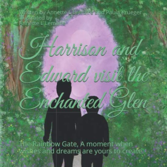 Harrison and Edward visit the Enchanted Glen: The Rainbow Gate, A moment when wishes and dreams are yours to create.