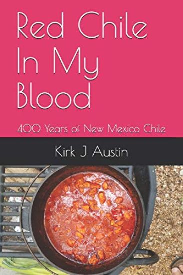 Red Chile In My Blood: 400 Years of New Mexico Chile