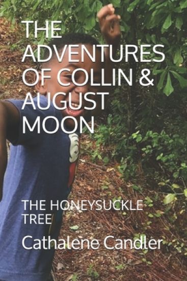 The Adventures of Collin & August Moon: The Honeysuckle Tree