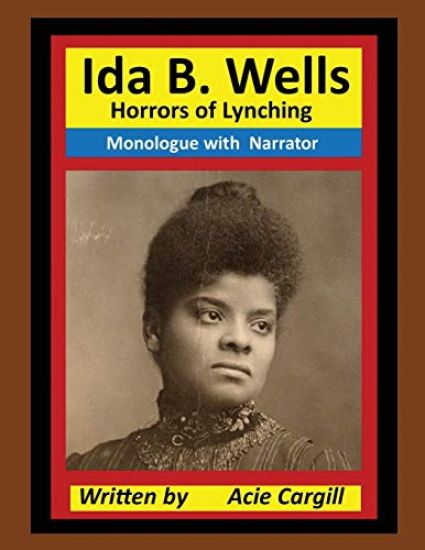 Ida B. Wells Horrors of Lynching: Monologue with Narrator