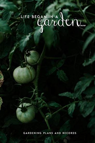 Life Began in a Garden: Gardening Plans and Records