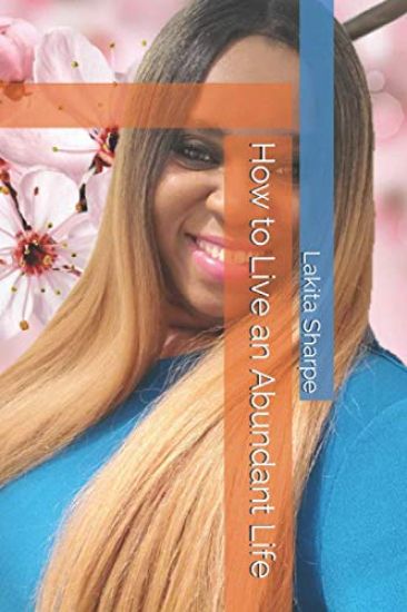 How to Live an Abundant Life