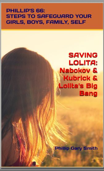 Saving Lolita: PHILLIP'S 66: Steps to Safeguard Your Girls, Boys, Family, and Self
