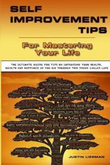 Self Improvement Tips For Mastering Your Life