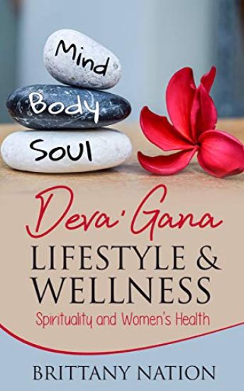 Deva' Gana Lifestyle & Wellness: Spirituality and Women's Health