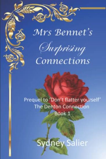 Mrs Bennet's Surprising Connections: Prequel to 'Don't flatter yourself'