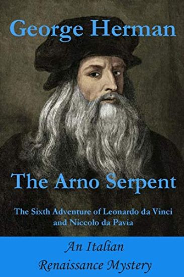 The Arno Serpent: The sixth adventure of Leonardo da Vinci and Niccolo da Pavia