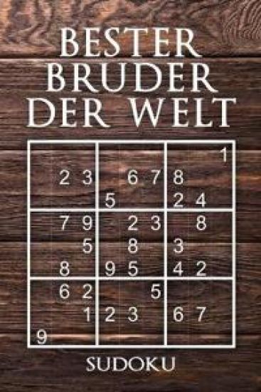 Bester Bruder Der Welt - Sudoku: 330 knifflige Rätsel - mittel - schwer - experte - Mit Lösungen und Anleitung - Reisegröße ca. DIN A5 - Für Kenner un