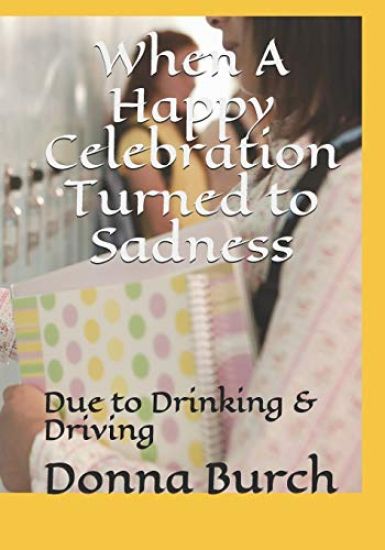 When A Happy Celebration Turned to Sadness: Due to Drinking & Driving