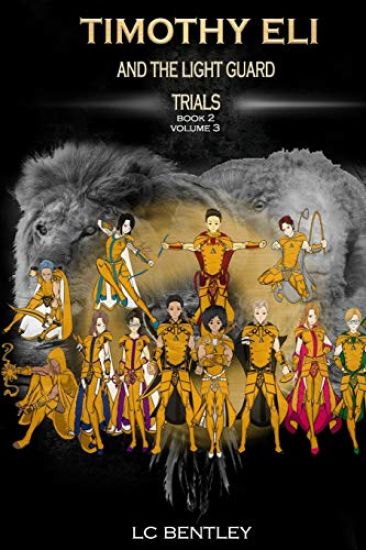 Timothy Eli and The LIght Guard Trials: Book 2: Volume 3