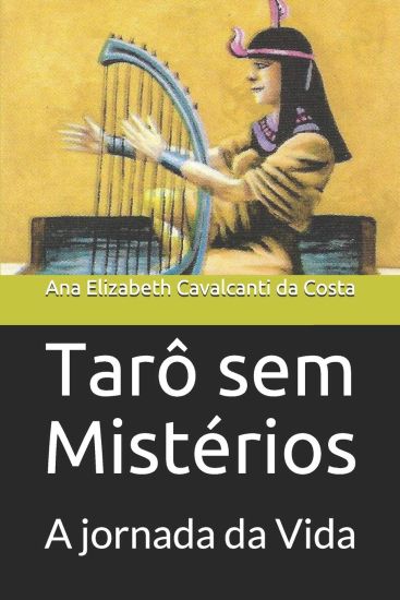 Tarô sem Mistérios: A jornada da Vida