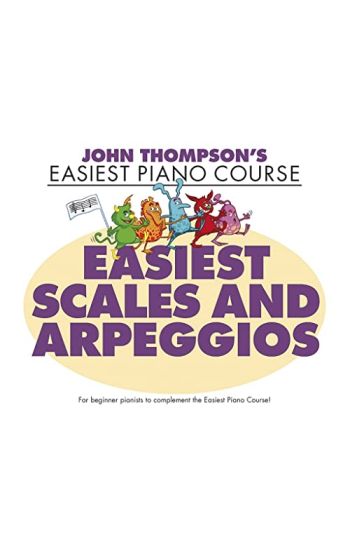 JOHN THOMPSONS EASIEST SCALESARPEGGIO