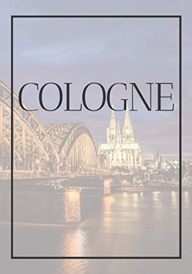 Cologne: A decorative book for coffee tables, end tables, bookshelves and interior design styling Stack Germany city books to a