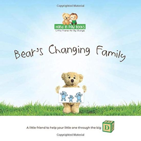 Bear's Changing Family: A Little Friend to Help Your Little One Through the "Big D" (Divorce)