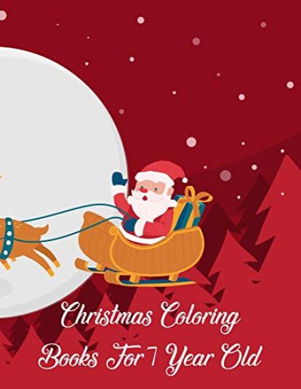 Christmas Coloring Books For 7 Year Old: Christmas Coloring Books For 7 Year Old, Christmas Coloring Book. 50 Story Paper Pages. 8.5 in x 11 in Cover.