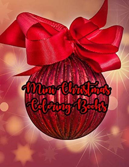 Mini Christmas Coloring Books: Mini Christmas Coloring Books, Christmas Coloring Book. 50 Story Paper Pages. 8.5 in x 11 in Cover.