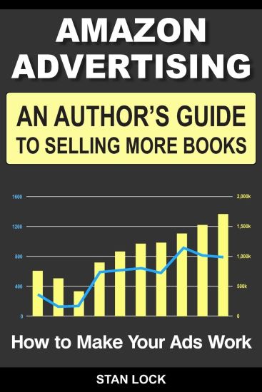 Amazon Advertising: An Author's Guide to Selling More Books - How to Make Your Ads Work