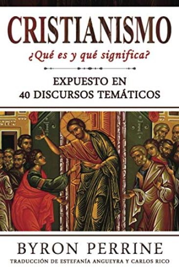 Cristianismo: ¿Qué es y qué significa? (Libro En Español/CHRISTIANITY Spanish Book Version)