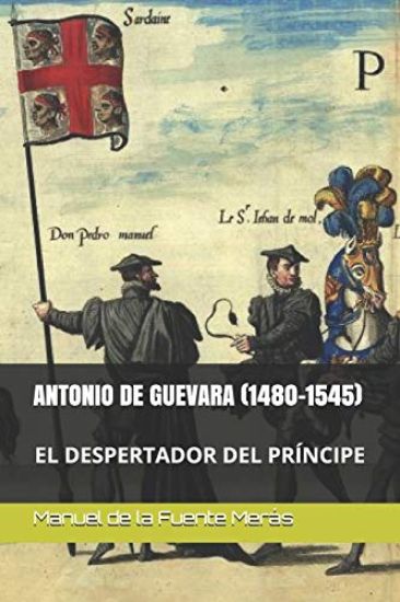 Antonio de Guevara (1480-1545): El Despertador del Príncipe