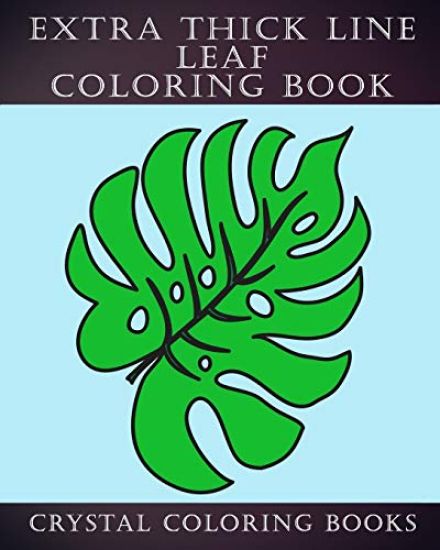 Extra Thick Line Leaf Coloring Book: 30 Simple Thick Line Coloring Pages Designed For Those That Like Easy Shapes to Color. A Great gift for Anyone Th