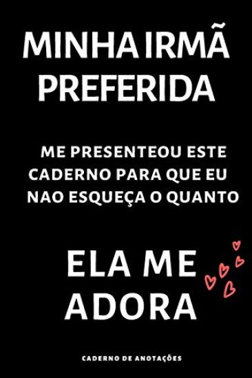 Minha irmã preferida: Caderno de anotações