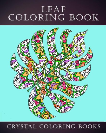 Leaf Coloring Book: 30 Unique Leaf Coloring Pages. If You Love Autumn Leaves Then This Is The Perfect Coloring Book For You Or A great Gif