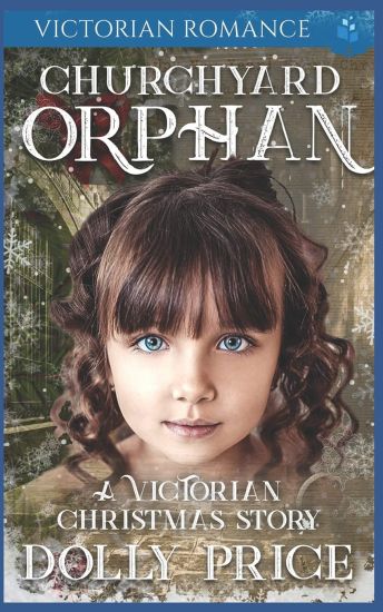 Churchyard Orphan Victorian Romance: A Victorian Christmas Story