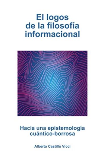 El logos de la filosofía informacional: Hacia una epistemología cuántico-borrosa
